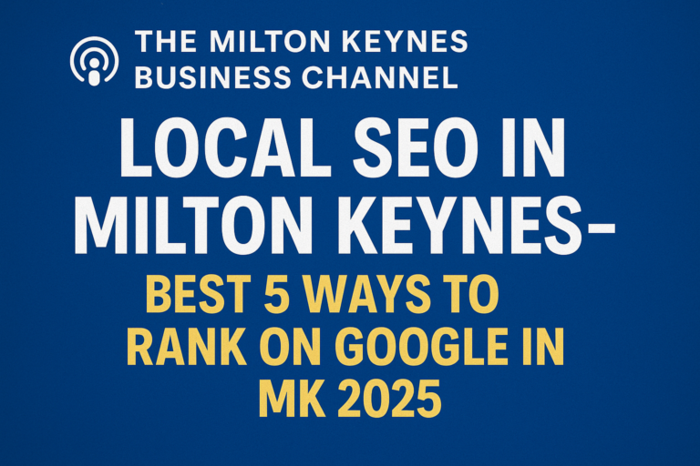 Milton Keynes Local SEO Guide: Getting Your MK Business on Google Maps 1 Local SEO in Milton Keynes