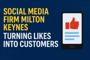 Milton Keynes social media marketing firm