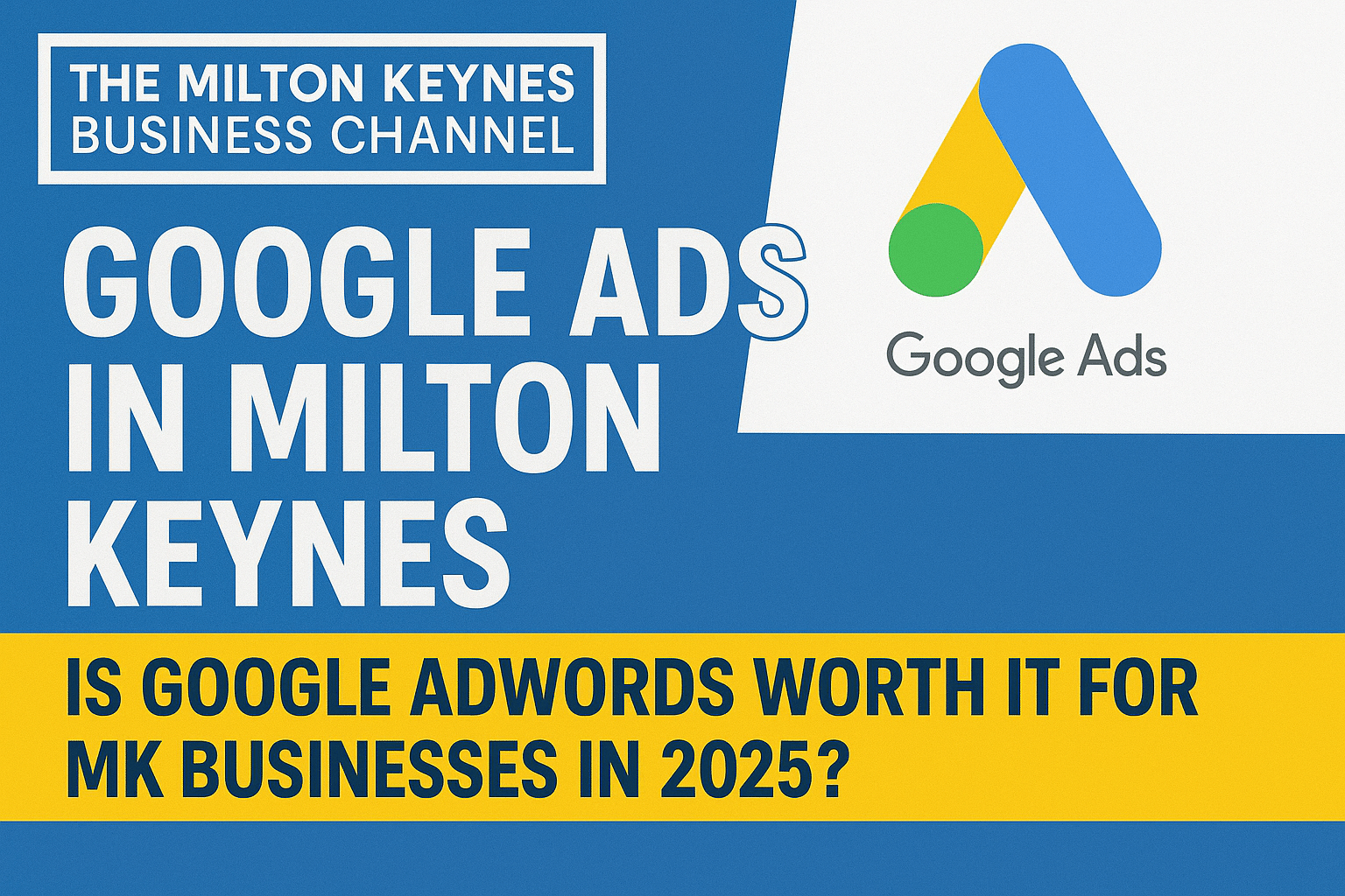 Google Ads in Mliton Keynes 2025