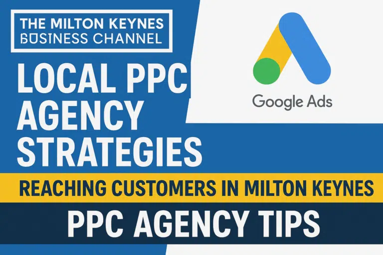 Milton Keynes PPC agency strategies explained