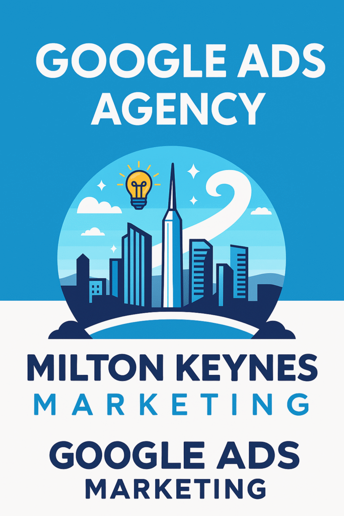 Google Adwords Agency in Milton Keynes