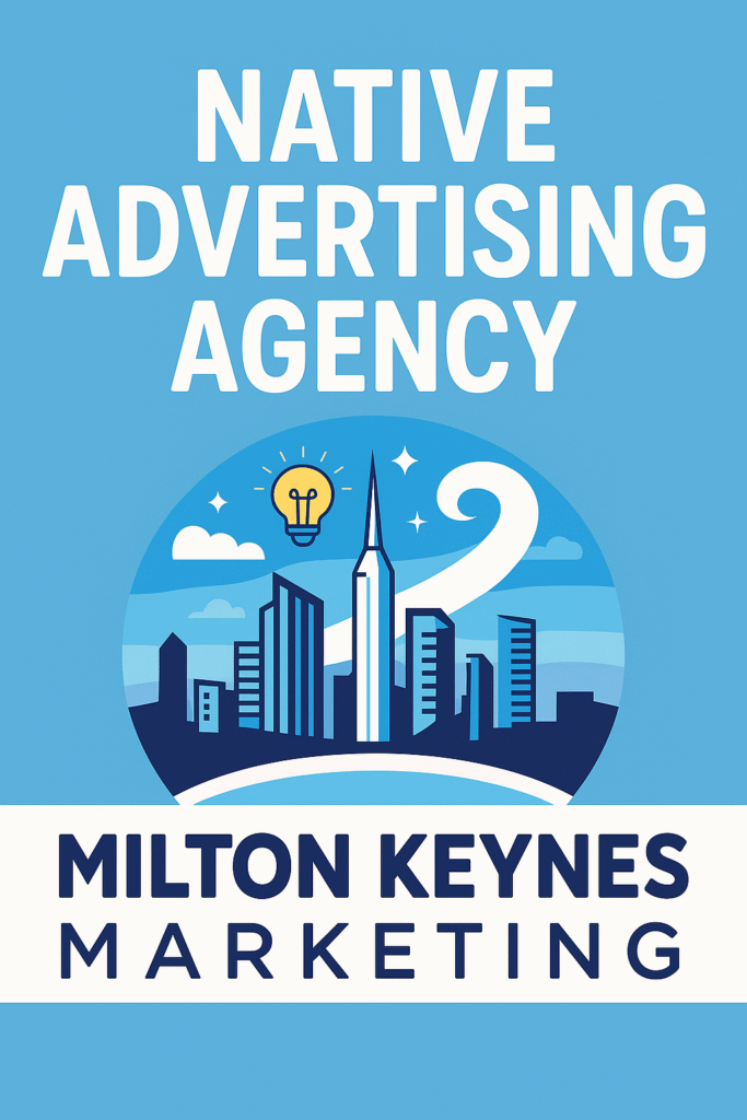 Native Advertising Agency in Milton Keynes