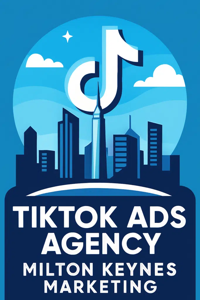TikTok ads agency in Milton Keynes