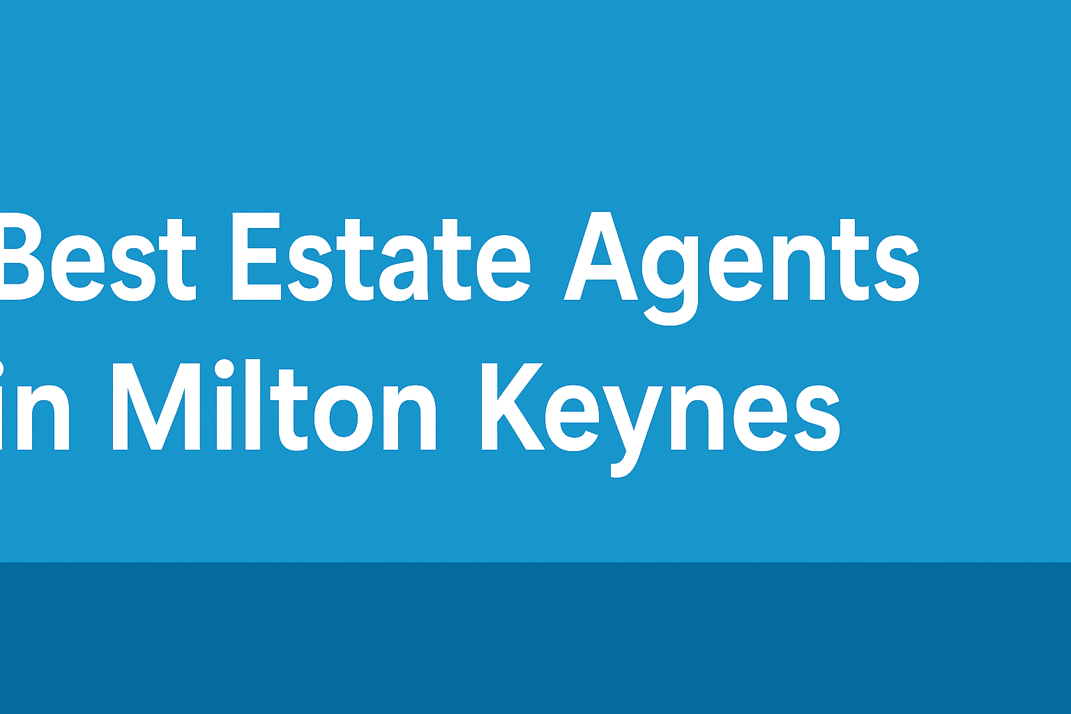 Best Estate Agents in Milton Keynes