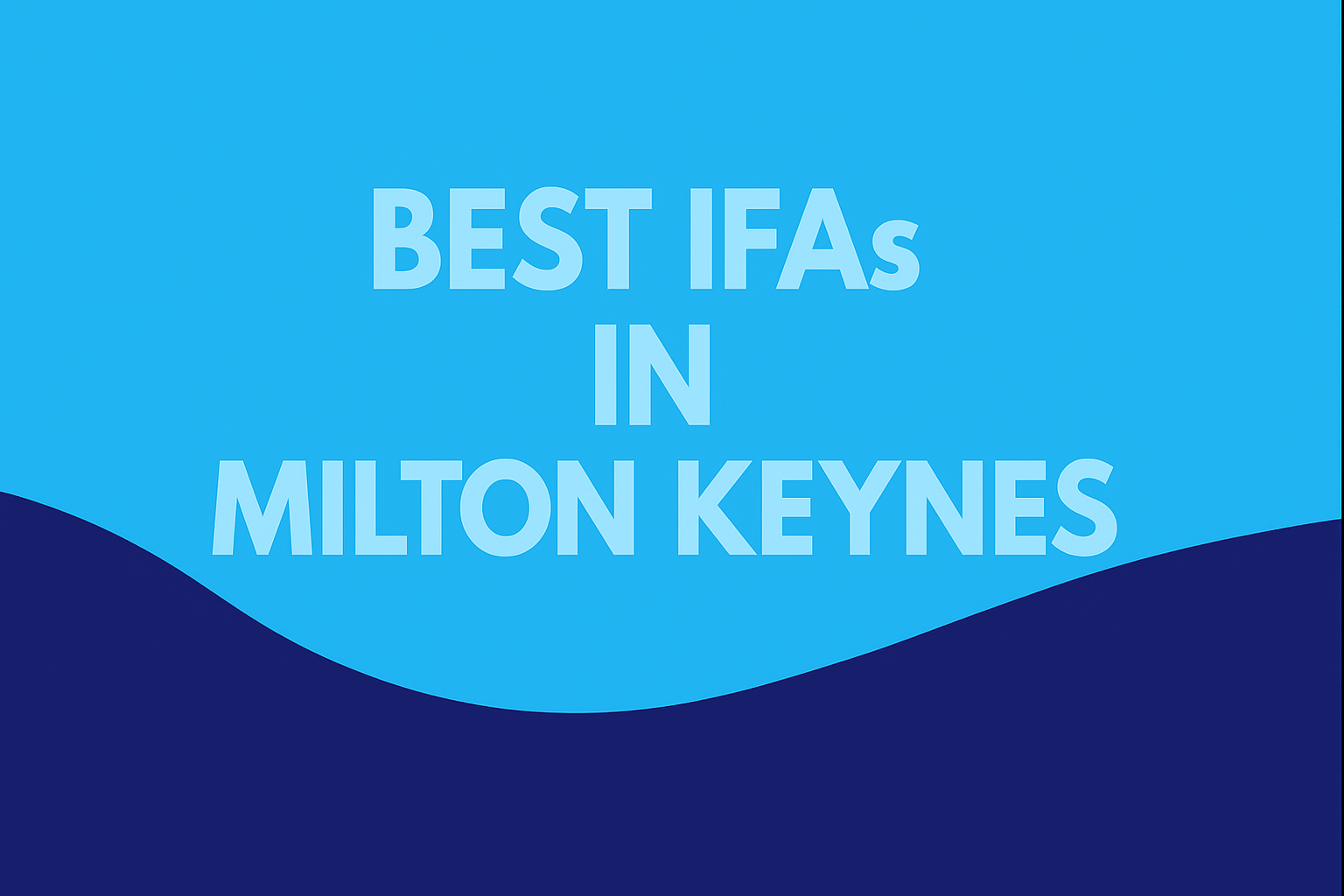 Best IFAs in Milton Keynes 3 Best IFAs in Milton Keynes