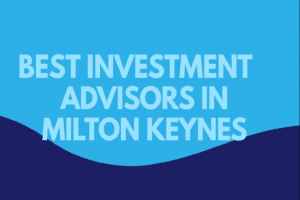 Best Investment Advisors in Milton Keynes