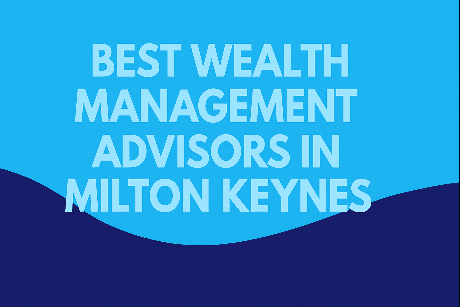Best Wealth Management Advisors in Milton Keynes 1 Best Wealth Management Advisors in Milton Keynes